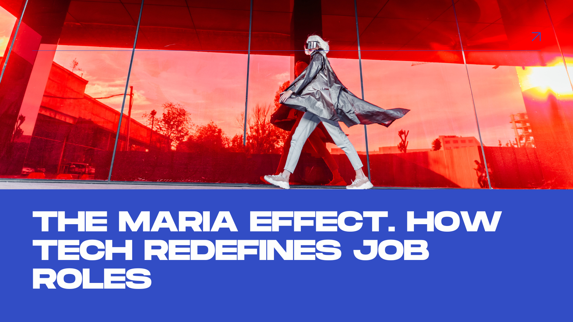 The Maria Effect. How tech redefines job roles.